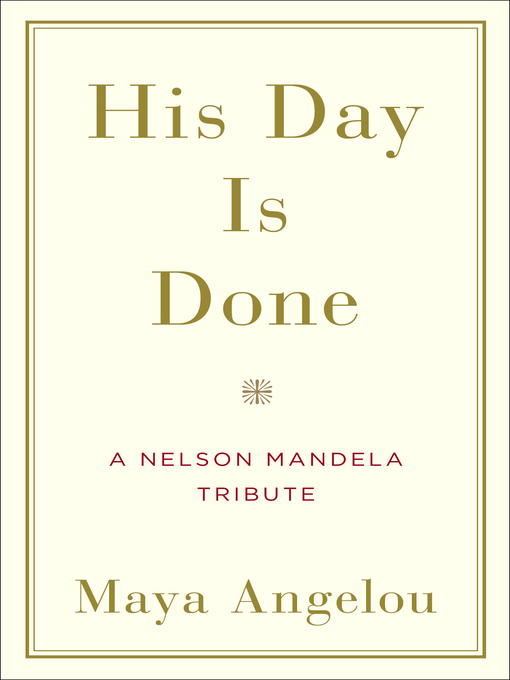 Title details for His Day Is Done by Maya Angelou - Wait list